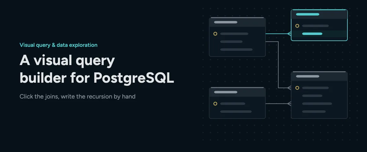 Key visual: the title A visual query builder for PostgreSQL on a dark ground, with four abstract table cards joined by connector lines on the right.