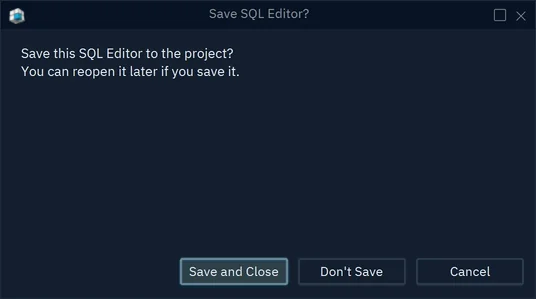 The Save SQL Editor dialog with the buttons Save and Close, Don't Save and Cancel