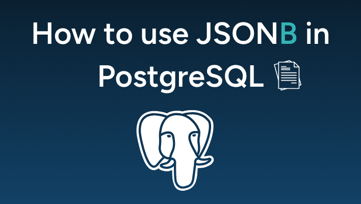 JSONB in PostgreSQL